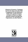 Elements of Geometry containing the first six books of Euclid with a supplement on the quadrature of the circle and the geometry of solids to which are added plane and spherical trigonometry