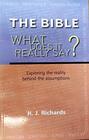 The Bible What Does It Really Say  Exploring the Reality Behind the Assumptions