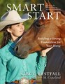Smart Start Building a Strong Foundation for Your Horse