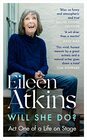 Will She Do  Act One of a Life on Stage Paperback Eileen Atkins