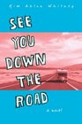 See You Down the Road  A Novel