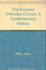 The Russian Orthodox Church A Contemporary History