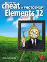 How To Cheat in Photoshop Elements 12 Release Your Imagination