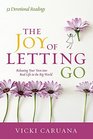 The Joy of Letting Go Releasing Your Teen into Real Life in the Big World