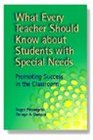 What Every Teacher Should Know About Students With Special Needs Promoting Success in the Classroom