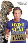 Living with a SEAL 31 Days Training with the Toughest Man on the Planet