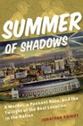 Summer of Shadows A Murder A Pennant Race and the Twilight of the Best Location in the Nation