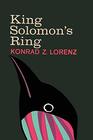 King Solomon's Ring New Light on Animal Ways