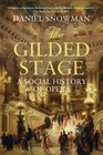 The Gilded Stage The Social History of Opera Daniel Snowman