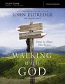 The Walking with God Study Guide Expanded Edition How to Hear His Voice