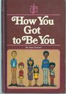 How you got to be you (New Concordia sex education series)
