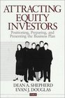 Attracting Equity Investors  Positioning Preparing and Presenting the Business Plan