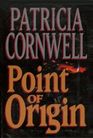 Point of Origin (Kay Scarpetta) (Large Print)