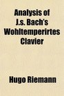 Analysis of Js Bach's Wohltemperirtes Clavier