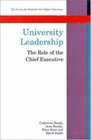 University Leadership The Role of the Chief Executive