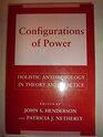 Configurations of Power Holistic Anthropology in Theory and Practice