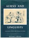 Aliens and Linguists: Language Study and Science Fiction (South Atlantic Modern Language Association award study)