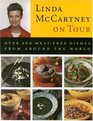 Linda McCartney on Tour  Over 200 MeatFree Dishes from Around the World