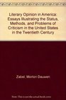 Literary Opinion in America Essays Illustrating the Status Methods and Problems of Criticism in the United States in the Twentieth Century