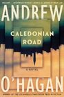Caledonian Road A Novel