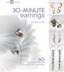 30Minute Earrings 60 Quick  Creative Projects for Jewelers