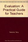 Evaluation A Practical Guide for Teachers