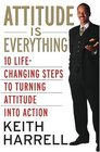 Attitude is Everything Revised Edition 10 LifeChanging Steps to Turning Attitude into Action