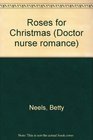 Roses for Christmas (Doctor nurse romance)