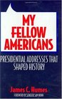 My Fellow Americans Presidential Addresses That Shaped History