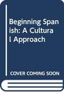 Beginning Spanish: A Cultural Approach