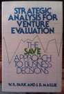 Strategic Analysis for Venture Evaluations The Save Approach to Business Decisions