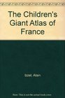 The Children's Giant Atlas of France