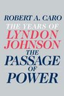 The Passage of Power (Years of Lyndon Johnson, Bk 4)