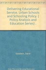 Delivering Educational Service Urban Schools and Schooling Policy