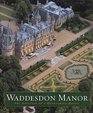 Waddesdon Manor The Heritage of a Rothschild House