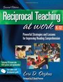 Reciprocal Teaching at Work Powerful Strategies and Lessons for Improving Reading Comprehension 2nd Edition