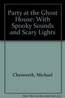 Party at the Ghost House With Spooky Sounds and Scary Lights