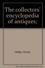 The collectors' encyclopedia of antiques