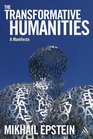 The Transformative Humanities A Manifesto