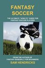 Fantasy Soccer The Ultimate HowTo Guide for Fantasy Soccer Players