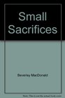 Small Sacrifices