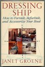 Dressing Ship How to Furnish Refurbish and Accessorize Your Boat