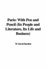 Paris With Pen And Pencil It's People And Literature It's Life And Business