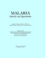Malaria Obstacles and Opportunities  A Report of the Committee for the Study on Malaria Prevention and Control  Status Review and Alternative Str
