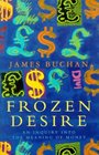 Frozen Desire The Meaning of Money