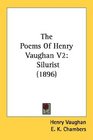 The Poems Of Henry Vaughan V2 Silurist