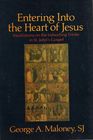 Entering into the Heart of Jesus Meditations on the Indwelling Trinity of St John's Gospel