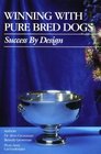 Winning With Pure Bred Dogs  Success by Design