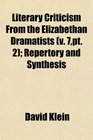 Literary Criticism From the Elizabethan Dramatists  Repertory and Synthesis