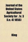 Journal of the United States Agricultural Society for   1856